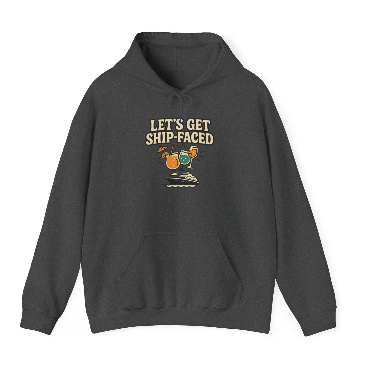 Lets Get Ship Faced Shirt Hoodie – Dark Heather – Alaska Cruise Shirts