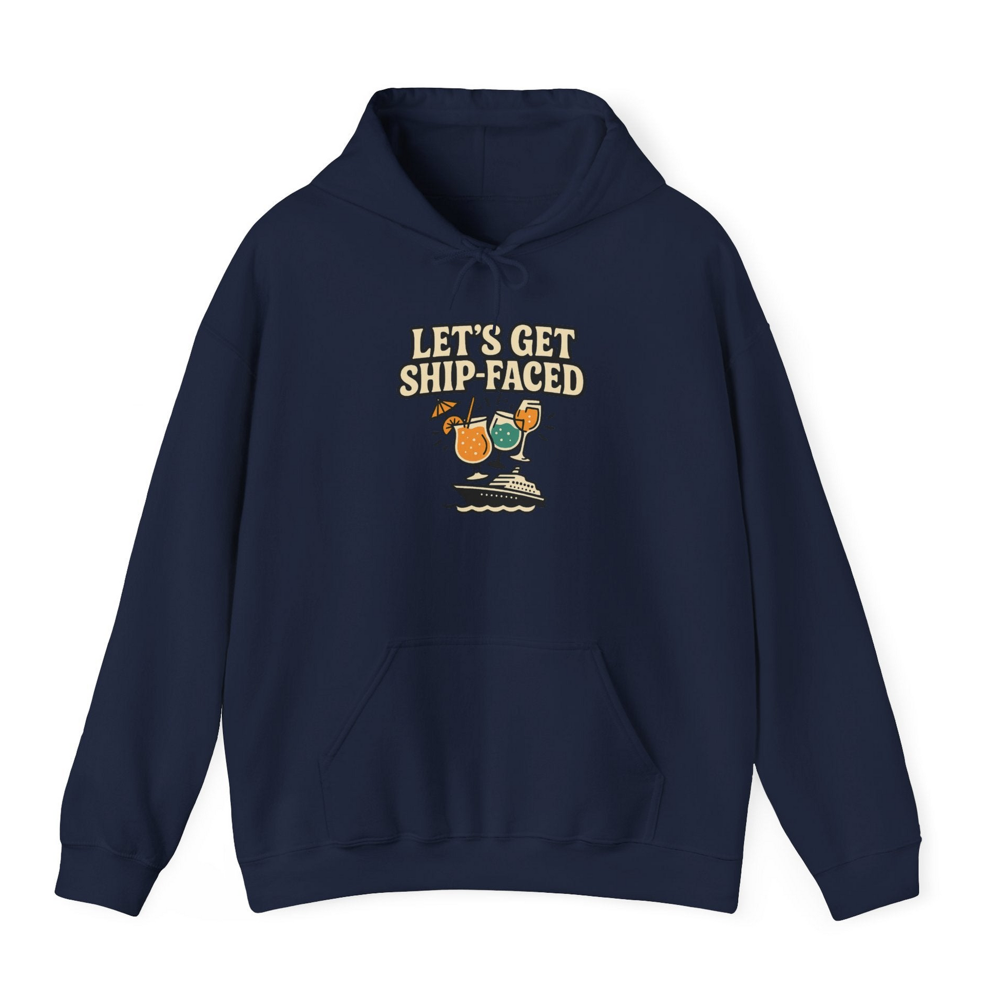 Lets Get Ship Faced Shirt Hoodie – Navy – Alaska Cruise Shirts