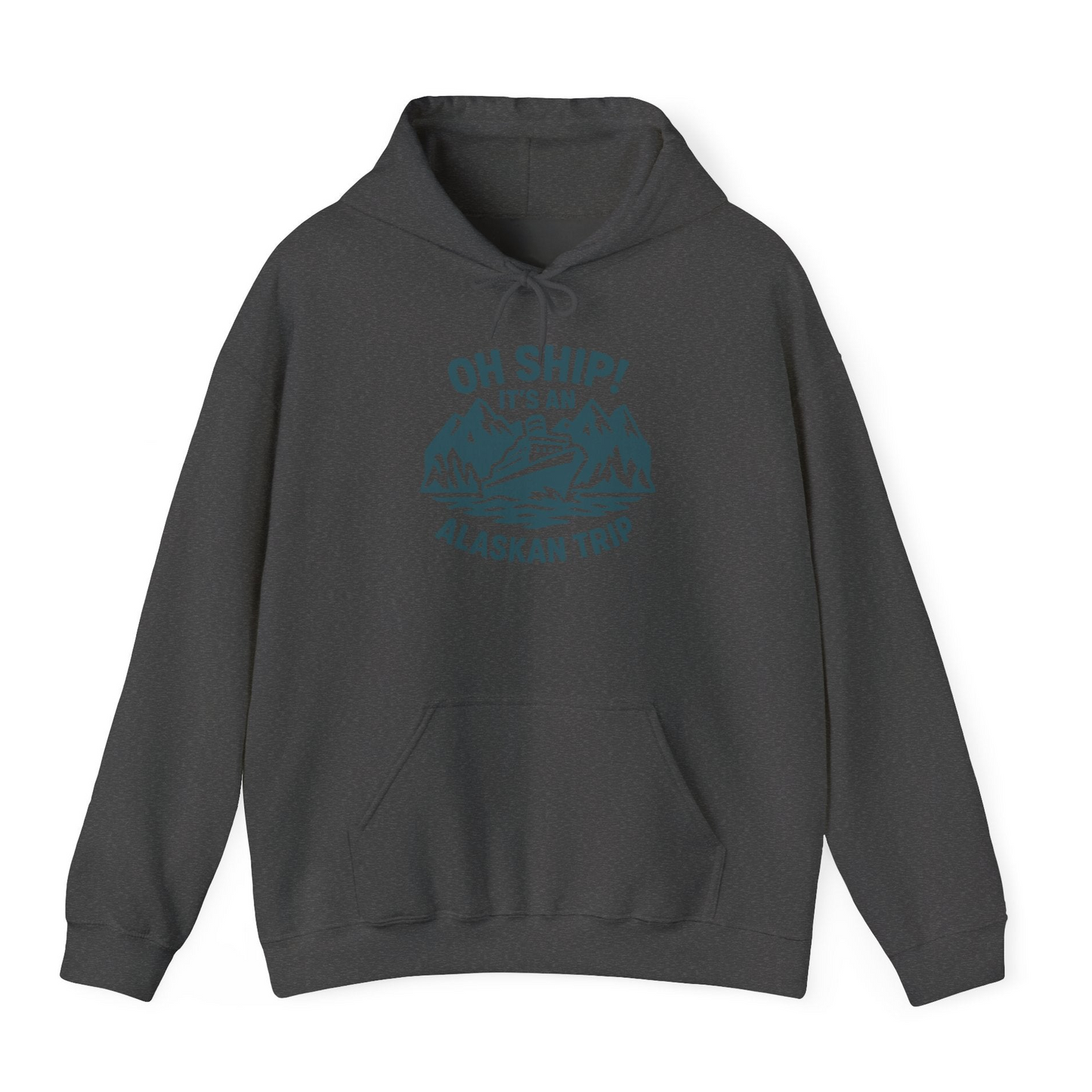 Oh Ship Its An Alaskan Trip Funny Alaska Cruise Adventure Shirt — Hoodie Hoodie – Dark Heather – Alaska Cruise Shirts