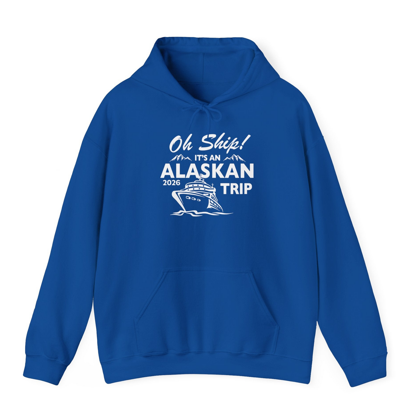 Oh Ship Alaskan Cruise Shirt 2026 Hoodie – Royal – Alaska Cruise Shirts