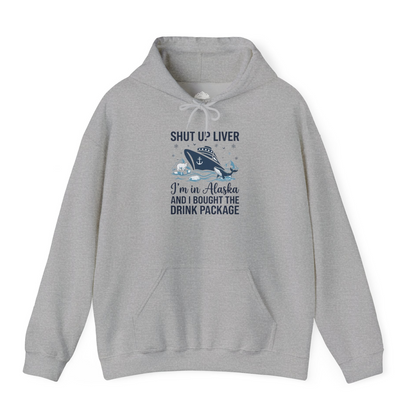 Shut Up Liver Alaska Cruise Drink Package Funny Shirt — Hoodie Hoodie – Sport Grey – Alaska Cruise Shirts