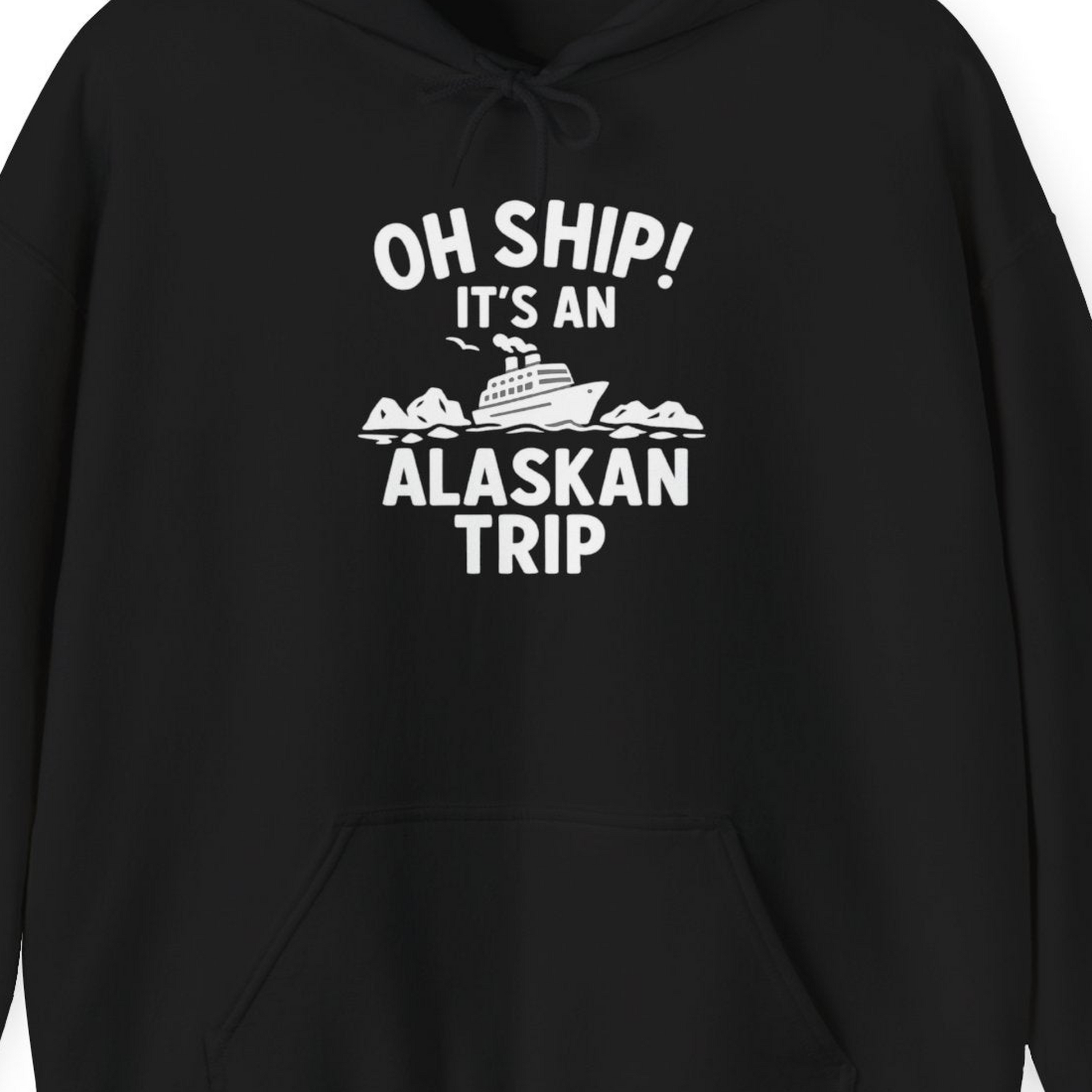 Oh Ship Alaskan Cruise Shirt Hoodie – Black – Alaska Cruise Shirts Close Up