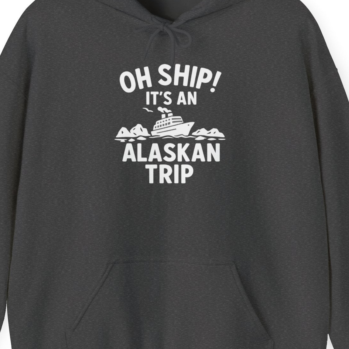 Oh Ship Alaskan Cruise Shirt Hoodie – Dark Heather – Alaska Cruise Shirts Close Up