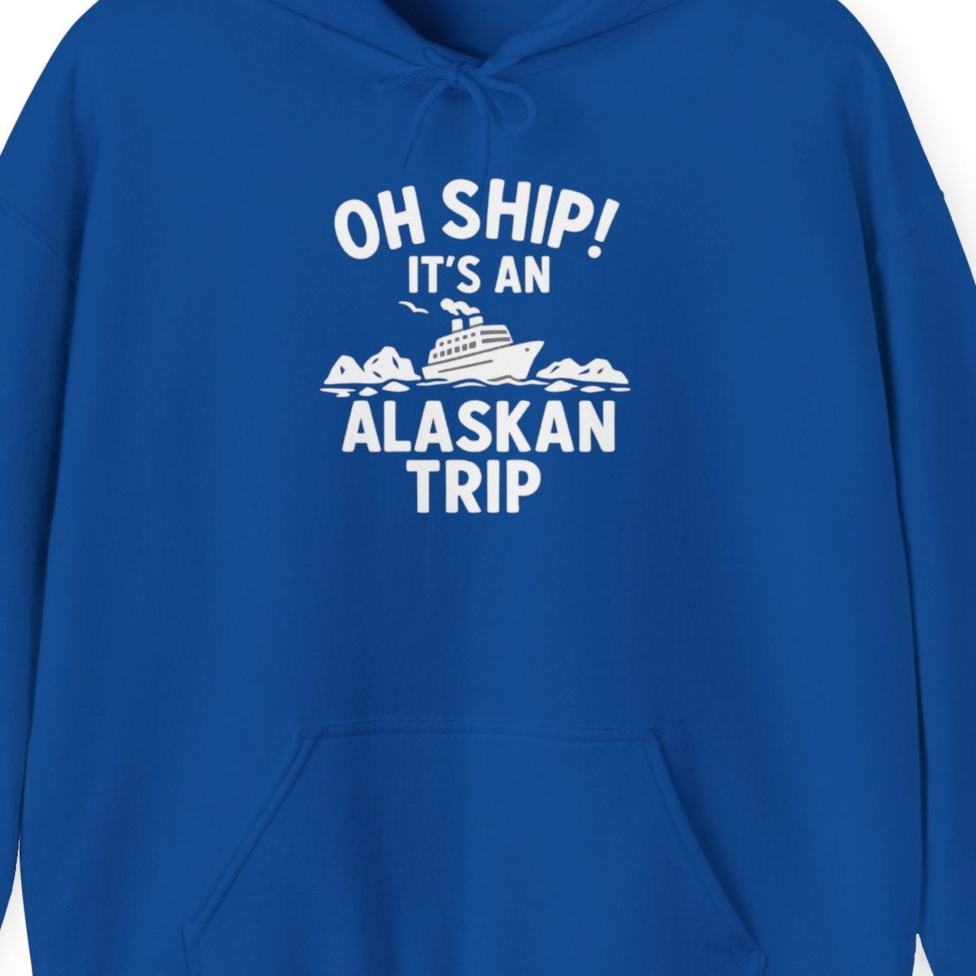 Oh Ship Alaskan Cruise Shirt Hoodie – Royal – Alaska Cruise Shirts Close Up