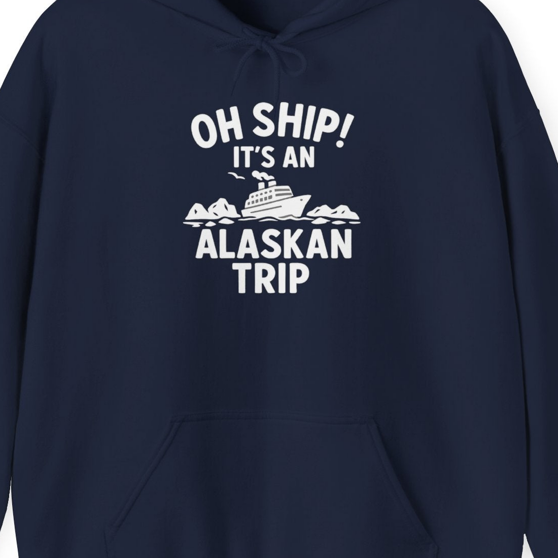 Oh Ship Alaskan Cruise Shirt Hoodie – Navy – Alaska Cruise Shirts Close Up