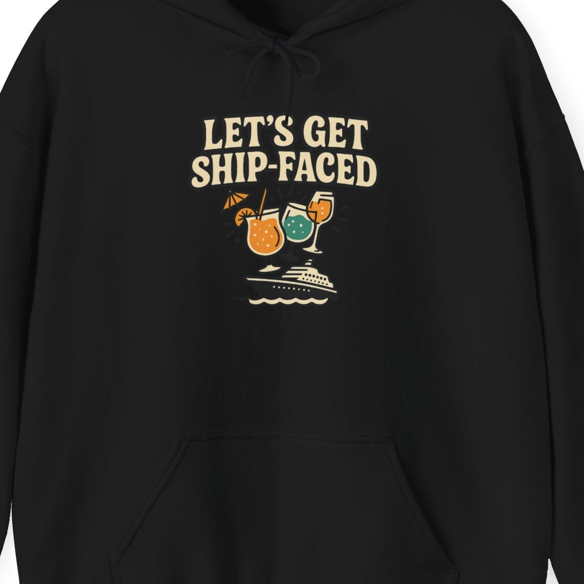 Lets Get Ship Faced Shirt Hoodie – Black – Alaska Cruise Shirts Close Up