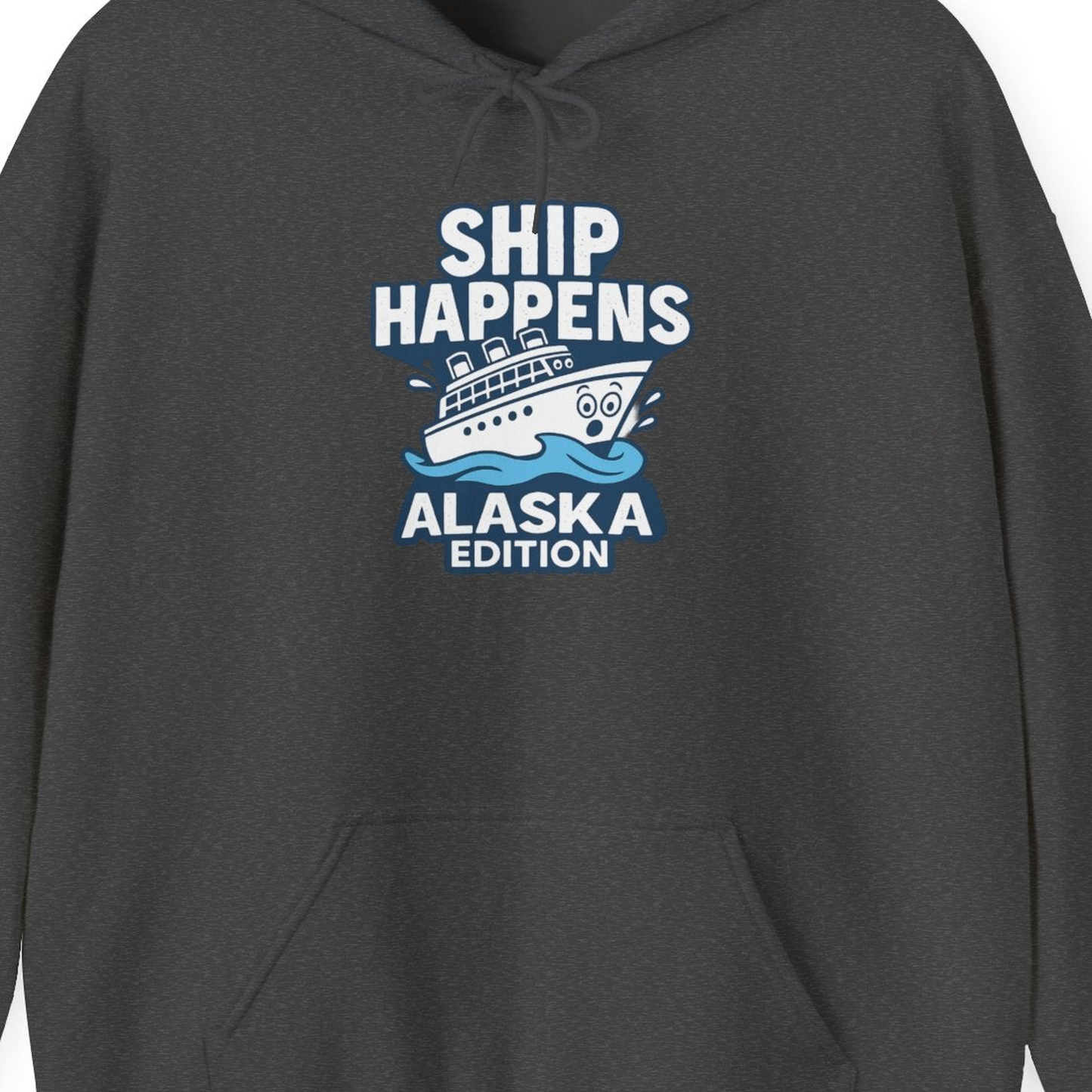 Ship Happens Alaska Cruise Shirt Hoodie – Dark Heather – Alaska Cruise Shirts Close Up