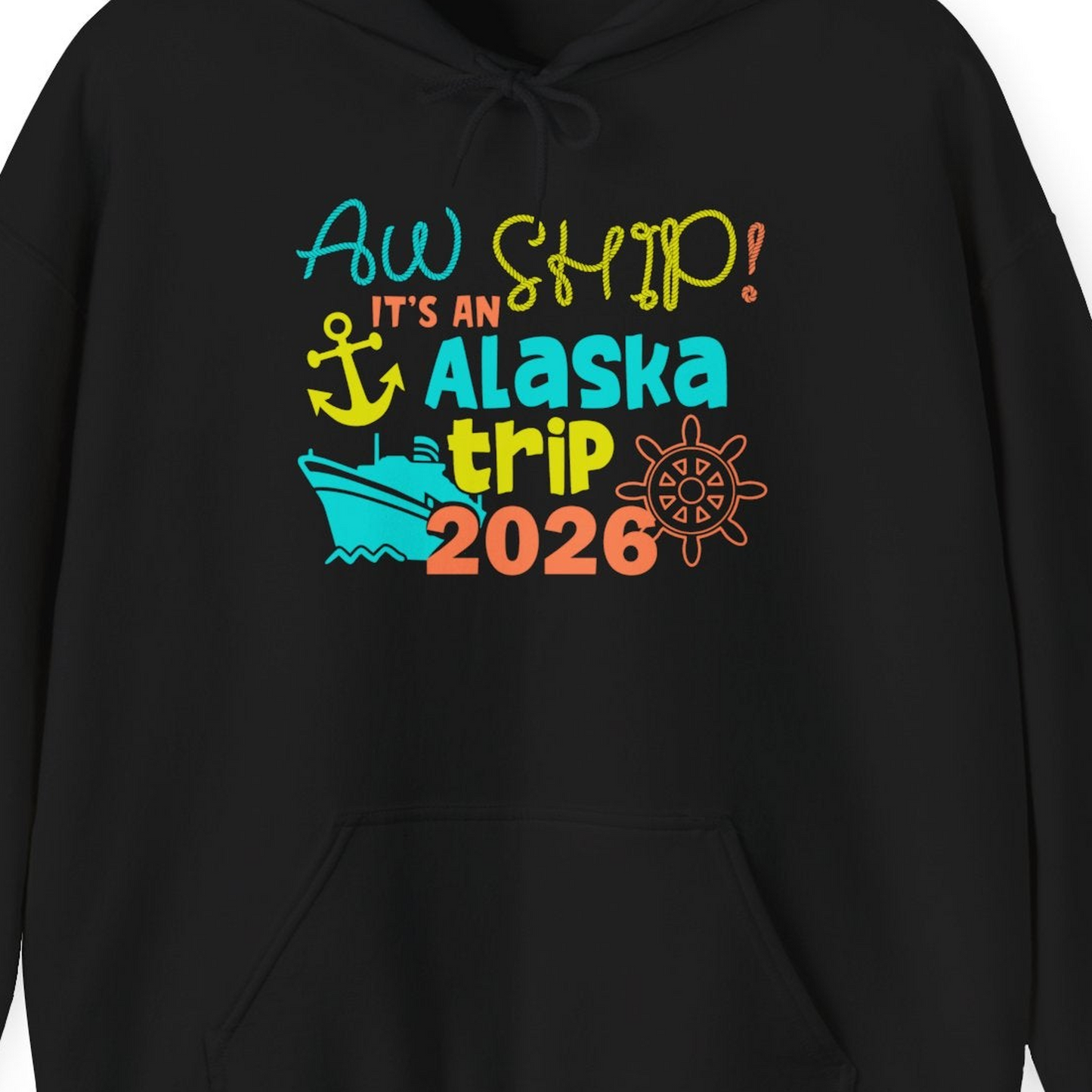 Alaska Trip 2026 Shirt Fun Nautical Cruise Family Group Matching Tee — Hoodie Hoodie – Black – Alaska Cruise Shirts Close Up