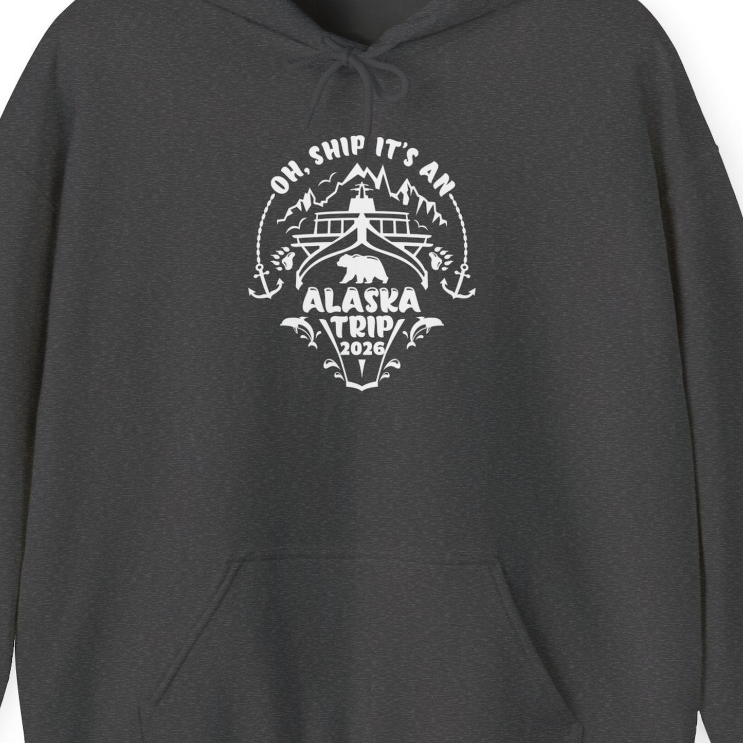 Oh Ship It’s an Alaska Trip 2026 Cruise and Wildlife Shirt — Hoodie Hoodie – Dark Heather – Alaska Cruise Shirts Close Up