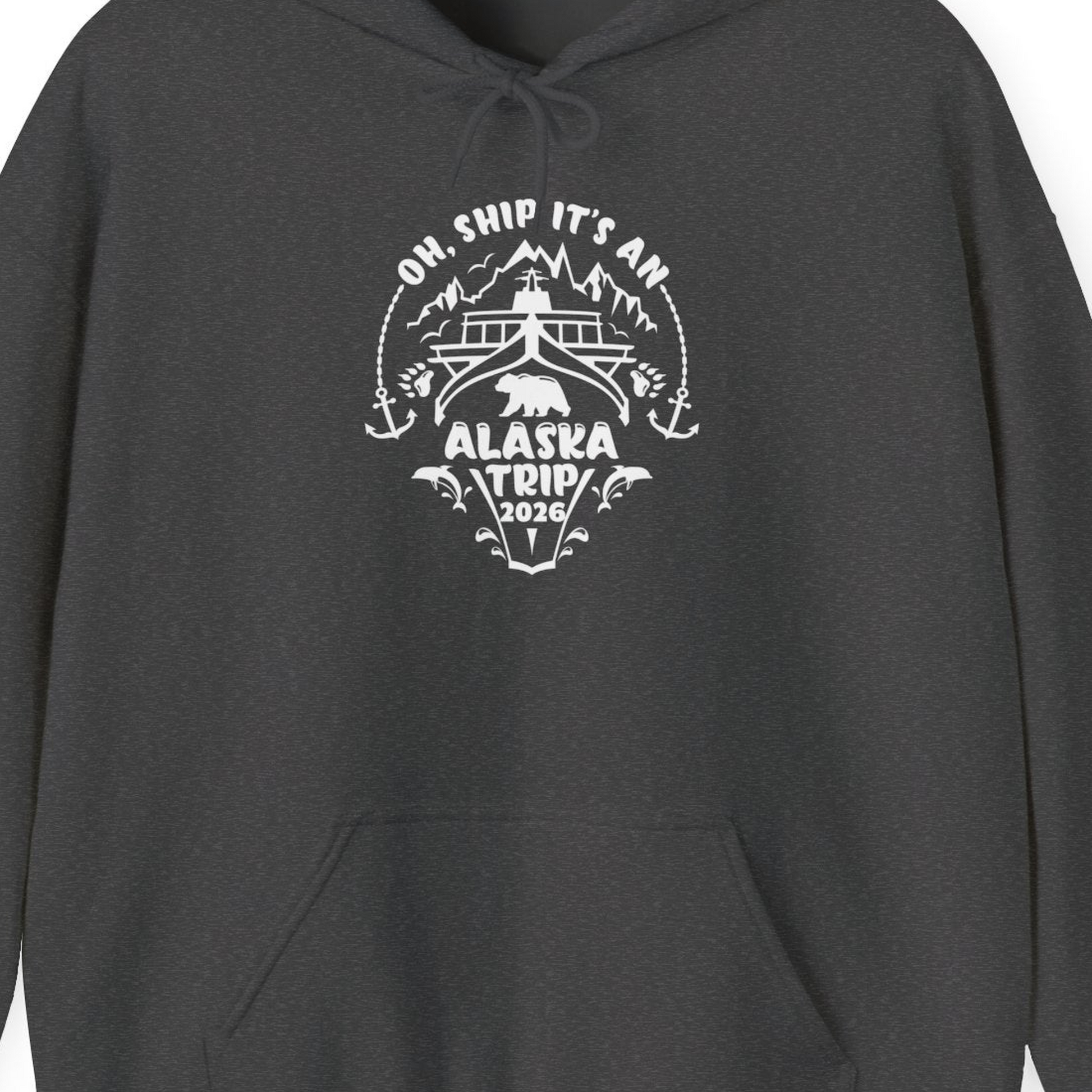 Oh Ship It’s an Alaska Trip 2026 Cruise and Wildlife Shirt — Hoodie Hoodie – Dark Heather – Alaska Cruise Shirts Close Up