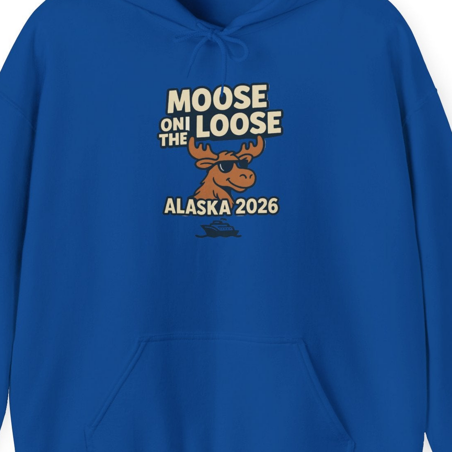 Moose on the Loose Alaska 2026 Cruise Cartoon Funny Shirt — Hoodie Hoodie – Royal – Alaska Cruise Shirts Close Up