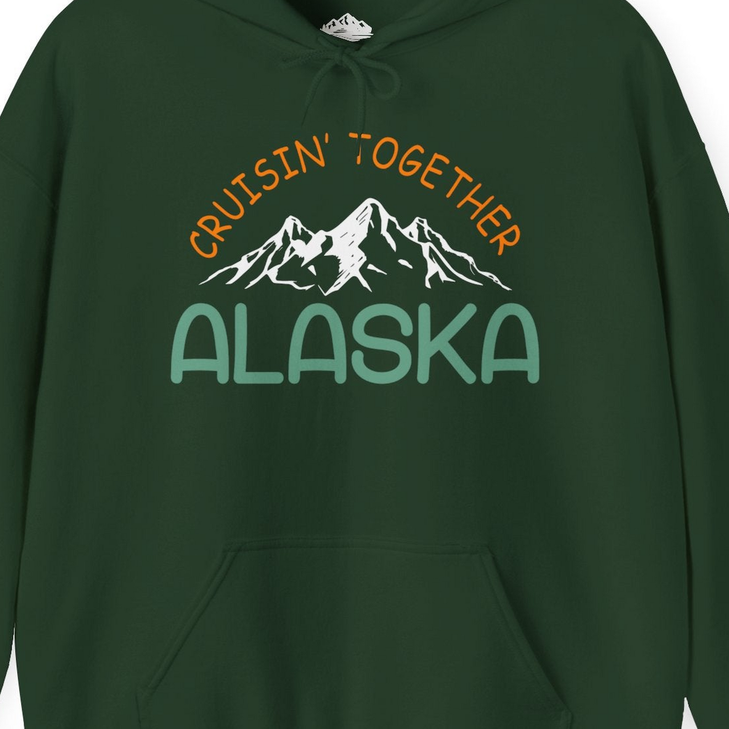 Cruisin Together Alaska Mountain Adventure Cruise Graphic Shirt — Hoodie Hoodie – Forest Green – Alaska Cruise Shirts Close Up