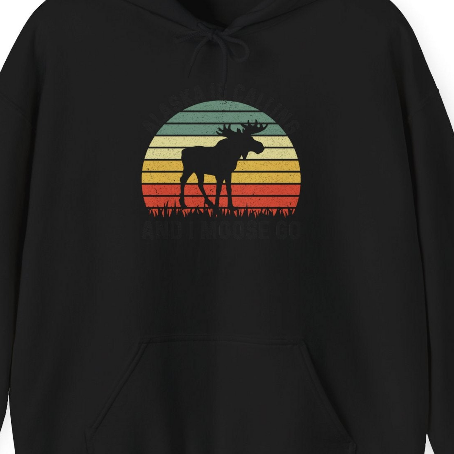 Alaska Is Calling And I Moose Go Retro Sunset Moose Graphic Shirt — Hoodie Hoodie – Black – Alaska Cruise Shirts Close Up