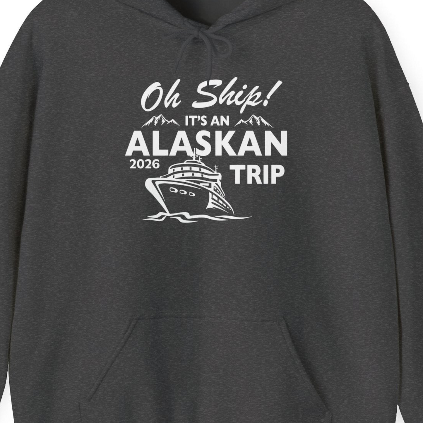 Oh Ship Alaskan Cruise Shirt 2026 Hoodie – Dark Heather – Alaska Cruise Shirts Close Up
