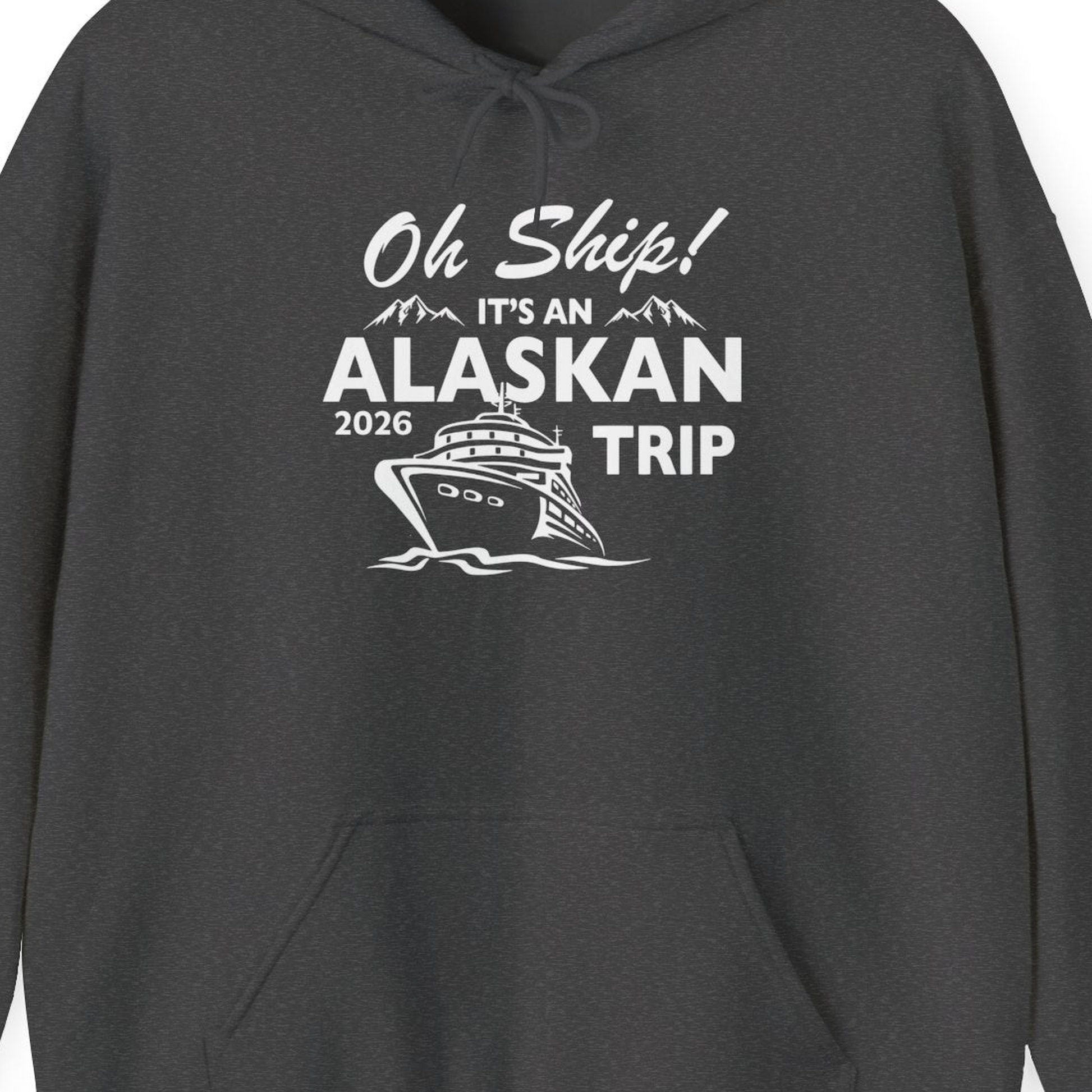 Oh Ship Alaskan Cruise Shirt 2026 Hoodie – Dark Heather – Alaska Cruise Shirts Close Up