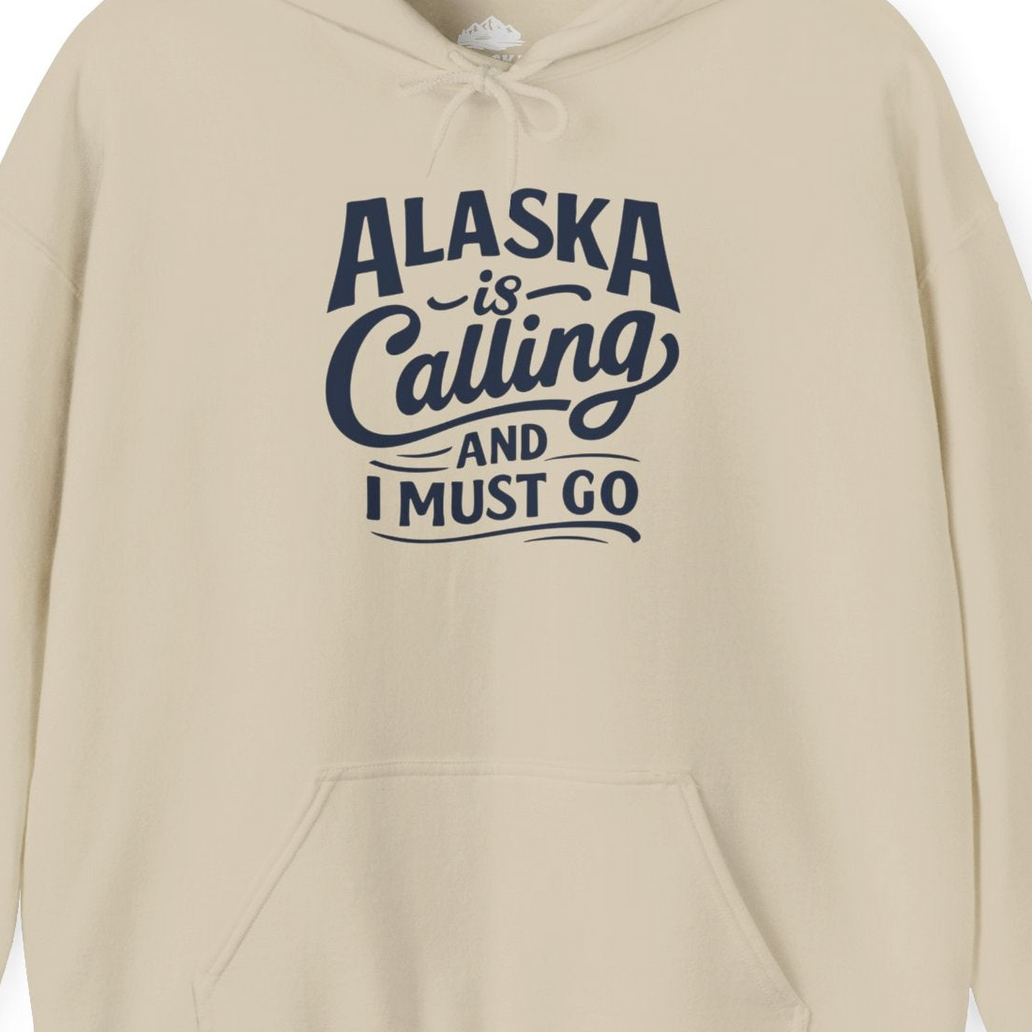 Alaska Is Calling Adventure Typography hoodie Hoodie – Sand – Alaska Cruise Shirts Close Up
