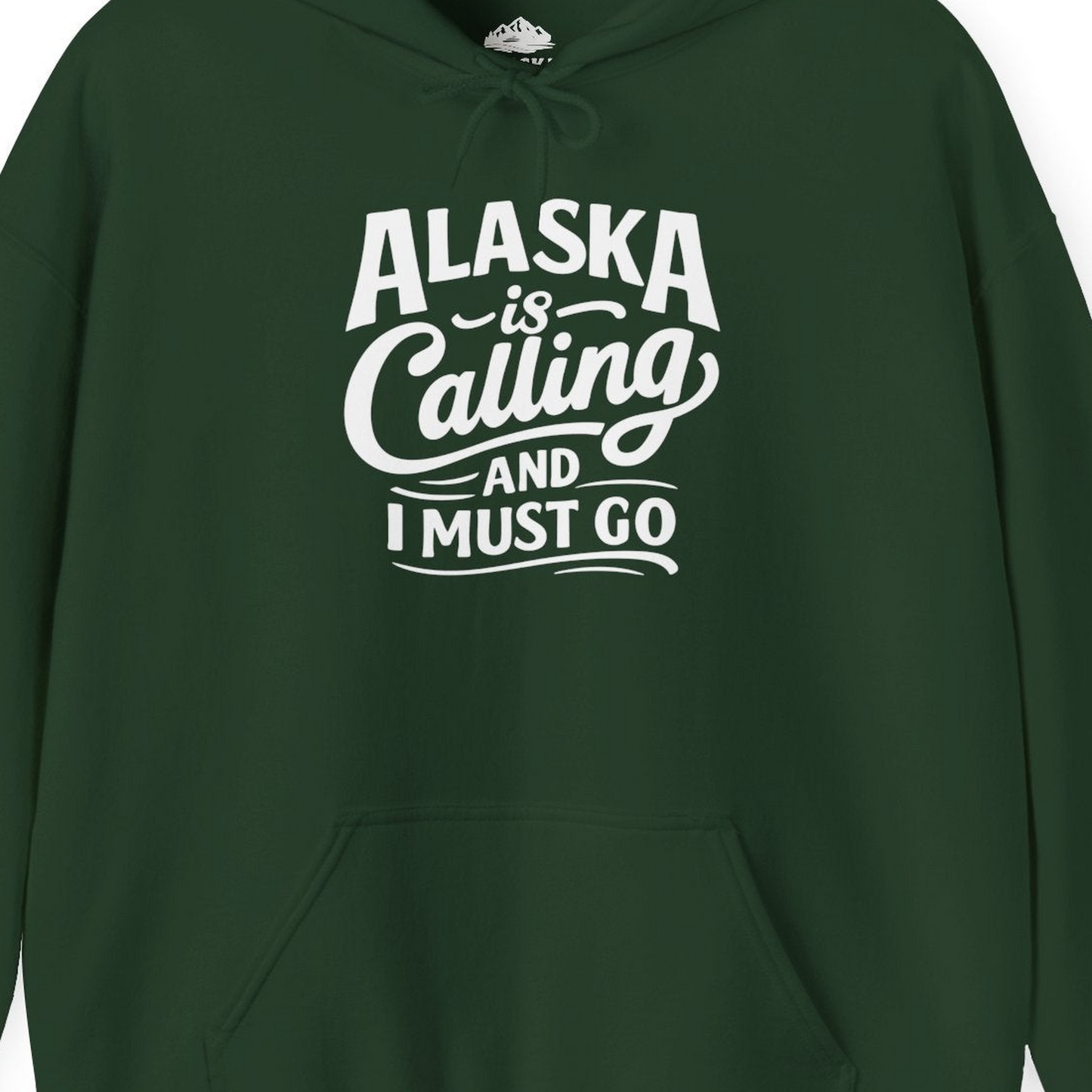 Alaska Is Calling Adventure Typography hoodie Hoodie – Forest Green – Alaska Cruise Shirts Close Up