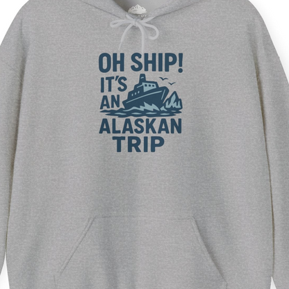 Oh Ship It’s an Alaskan Trip Funny Alaska Cruise Shirt — Hoodie Hoodie – Sport Grey – Alaska Cruise Shirts Close Up