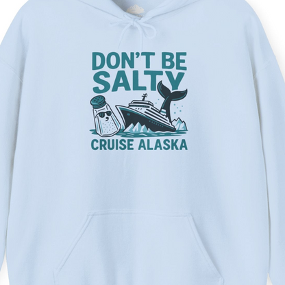 Don’t Be Salty Alaska Cruise Shirt Whale Pun Funny Vacation Tee — Hoodie Hoodie – Light Blue – Alaska Cruise Shirts Close Up