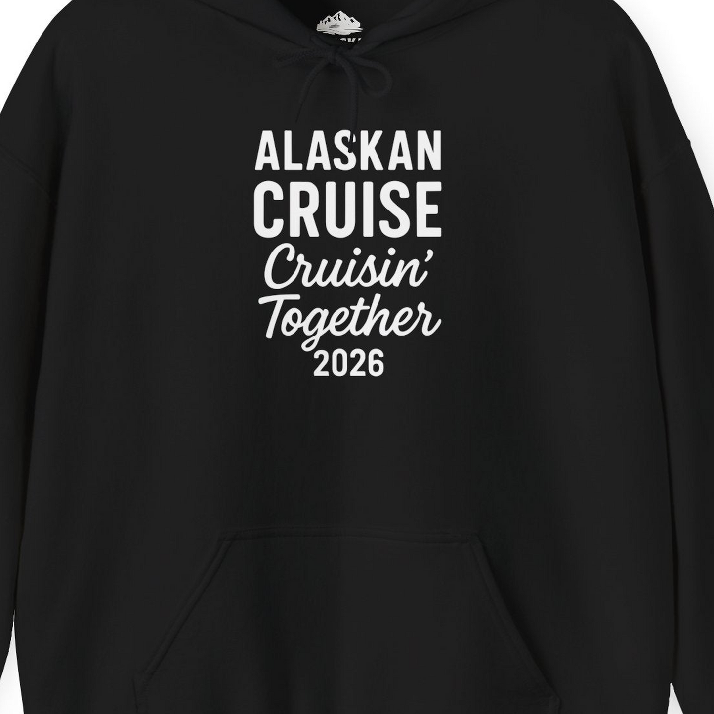 Alaskan Cruise Cruisin Together 2026 Group Vacation Shirt — Hoodie Hoodie – Black – Alaska Cruise Shirts Close Up