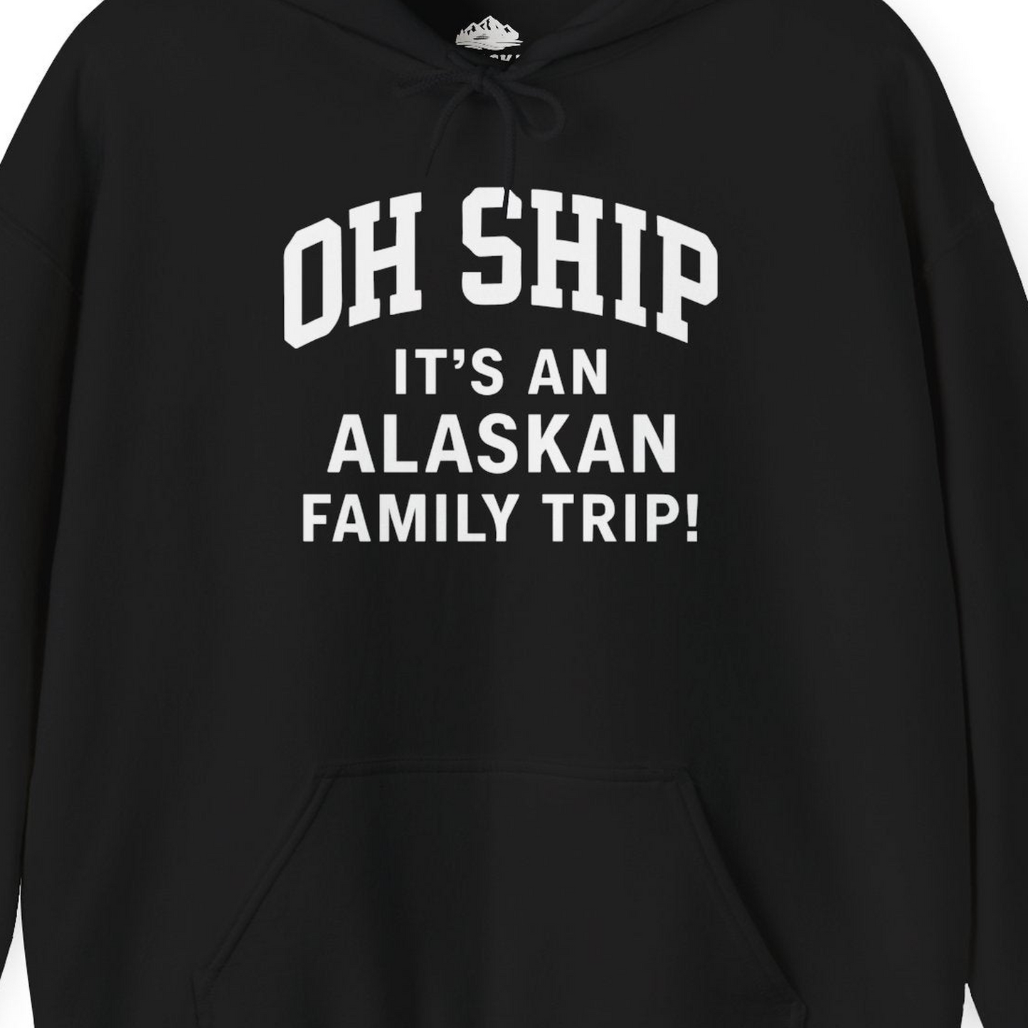 Funny Alaska Family Cruise Shirt Oh Ship Family Vacation Tee — Hoodie Hoodie – Black – Alaska Cruise Shirts Close Up
