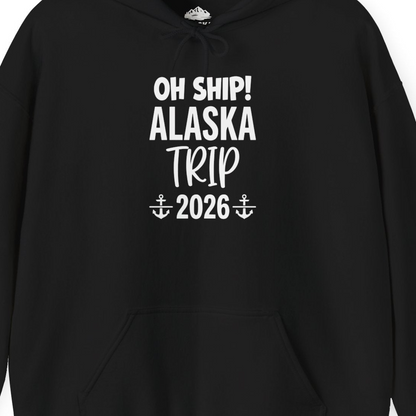 Oh Ship Alaska Trip 2026 Funny Cruise Group Vacation Shirt — Hoodie Hoodie – Black – Alaska Cruise Shirts Close Up