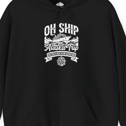 Oh Ship Alaska Trip 2026 Adventure Group Cruise Souvenir Shirt — Hoodie Hoodie – Black – Alaska Cruise Shirts Close Up