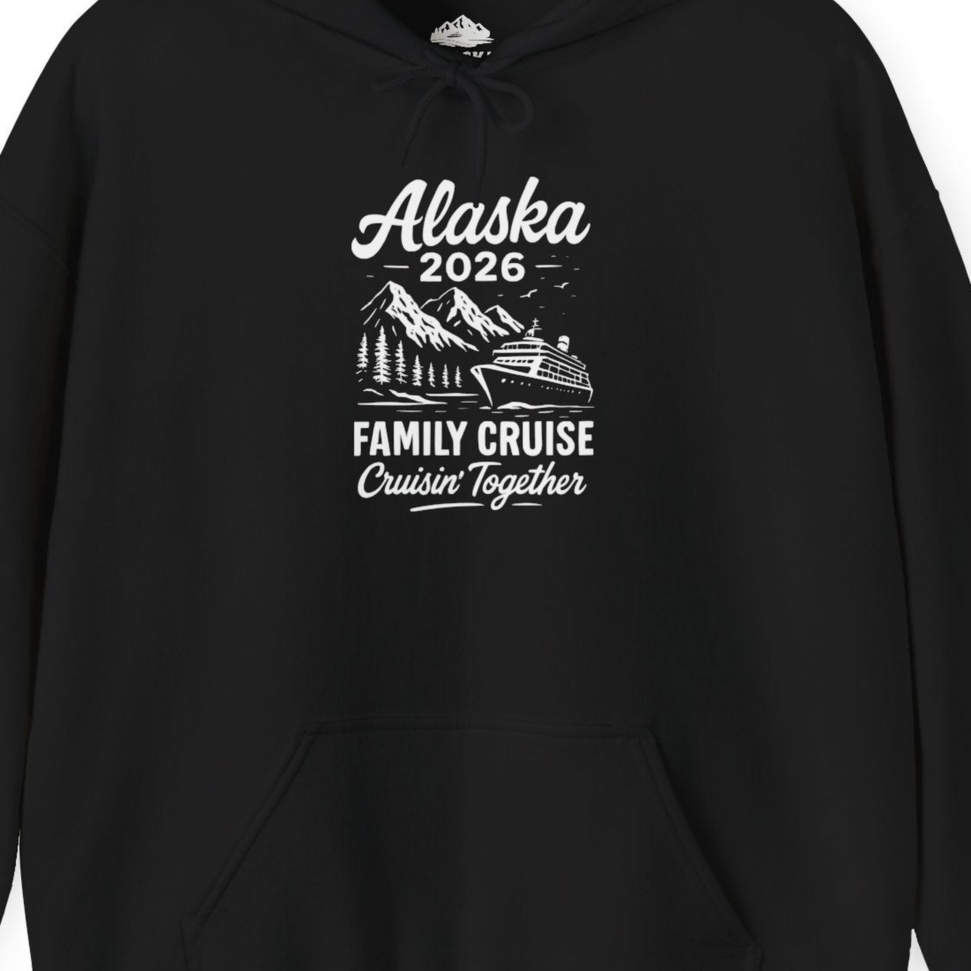 Alaska Family Cruise 2026 Cruisin Together Matching Shirt — Hoodie Hoodie – Black – Alaska Cruise Shirts Close Up