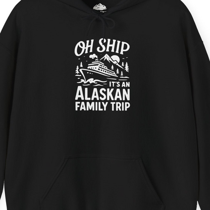 Oh Ship Alaskan Family Trip Alaska Cruise Vacation Shirt — Hoodie Hoodie – Black – Alaska Cruise Shirts Close Up