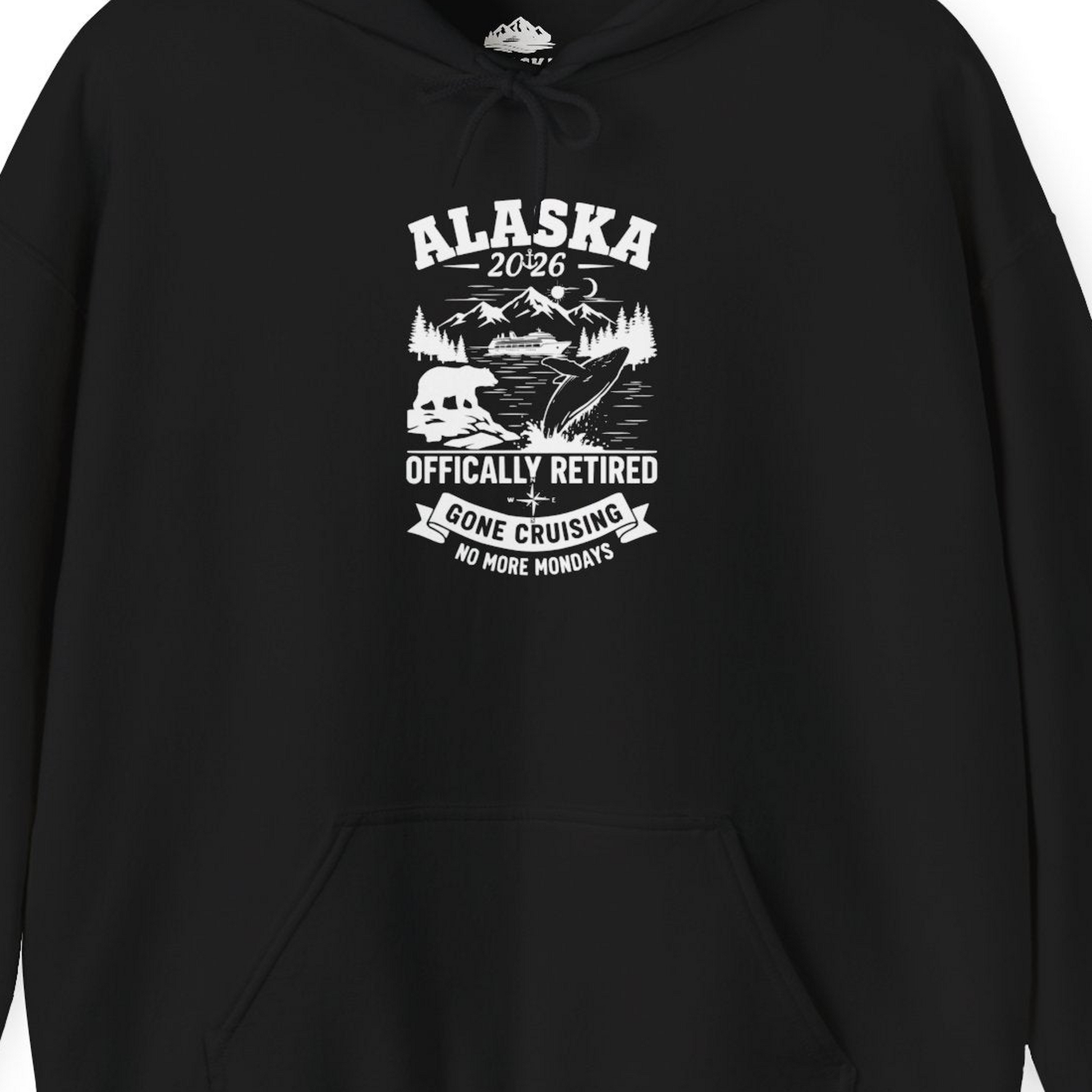 Alaska 2026 Officially Retired Gone Cruising T-Shirt for Travelers — Hoodie Hoodie – Black – Alaska Cruise Shirts Close Up