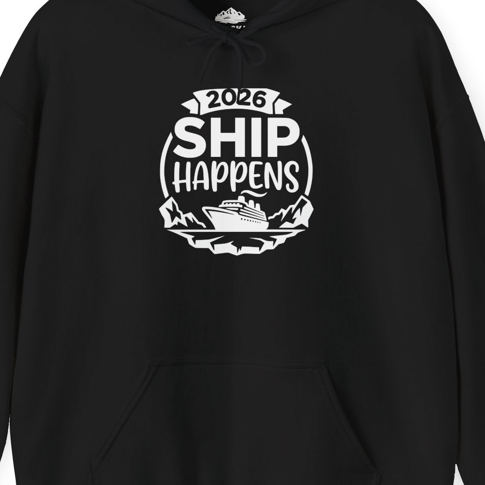 Funny 2026 Ship Happens Cruise Shirt for Vacation Groups — Hoodie Hoodie – Black – Alaska Cruise Shirts Close Up