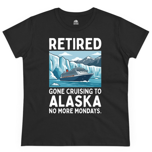 Retired Gone Cruising Alaska Shirt Ladies T-Shirt – Alaska Cruise Shirts