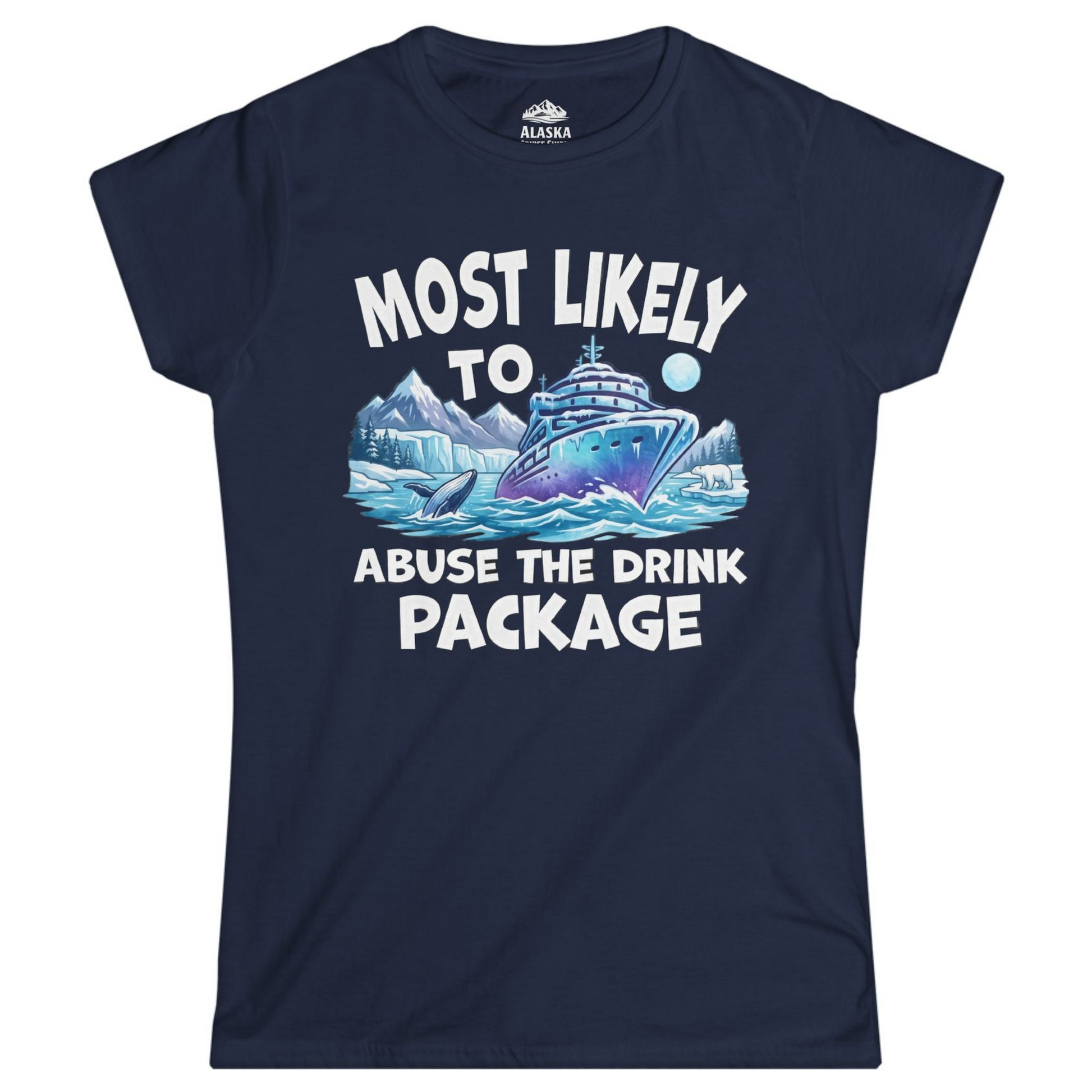 Funny Alaska Cruise Shirt Ladies T-Shirt – Alaska Cruise Shirts