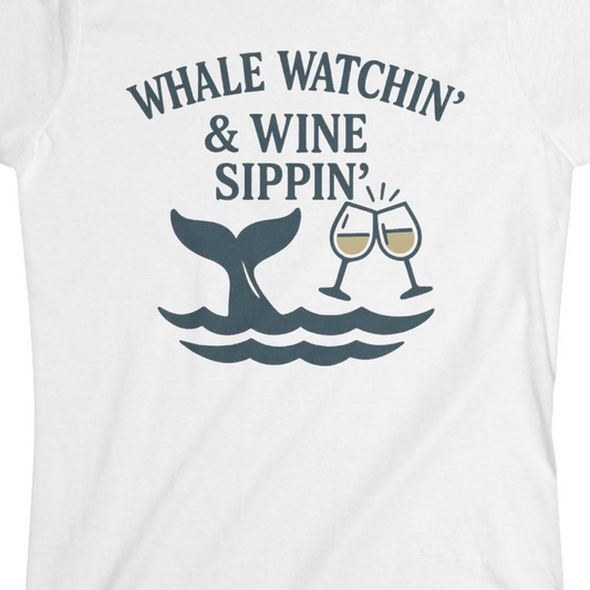 Whale Watching and Wine Sippin Shirt Ladies T-Shirt – Alaska Cruise Shirts Close Up