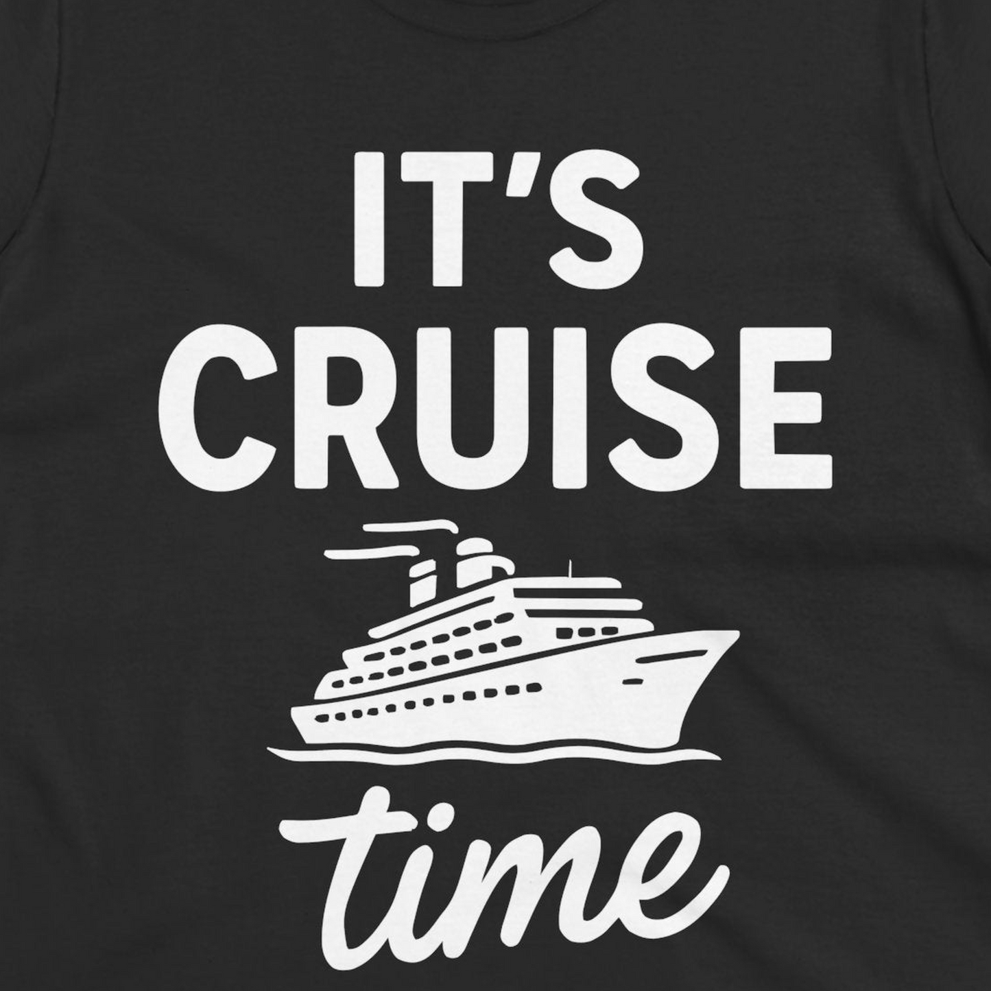 It’s Cruise Time Fun Graphic Cruise Shirt for Vacation Travelers — Ladies Tee Ladies T-Shirt – Alaska Cruise Shirts Close Up