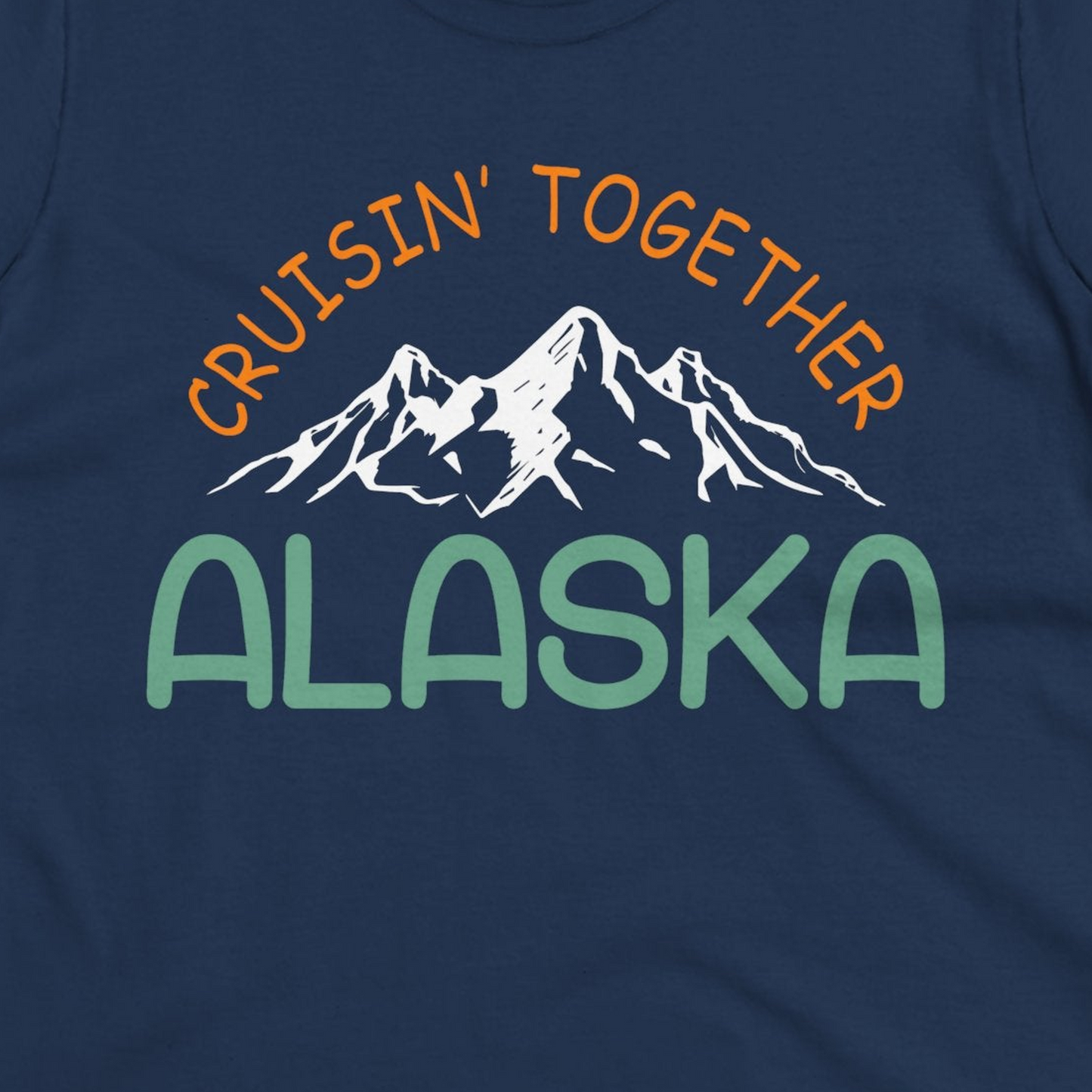 Cruisin Together Alaska Mountain Adventure Cruise Graphic Shirt — Ladies Tee Ladies T-Shirt – Alaska Cruise Shirts Close Up