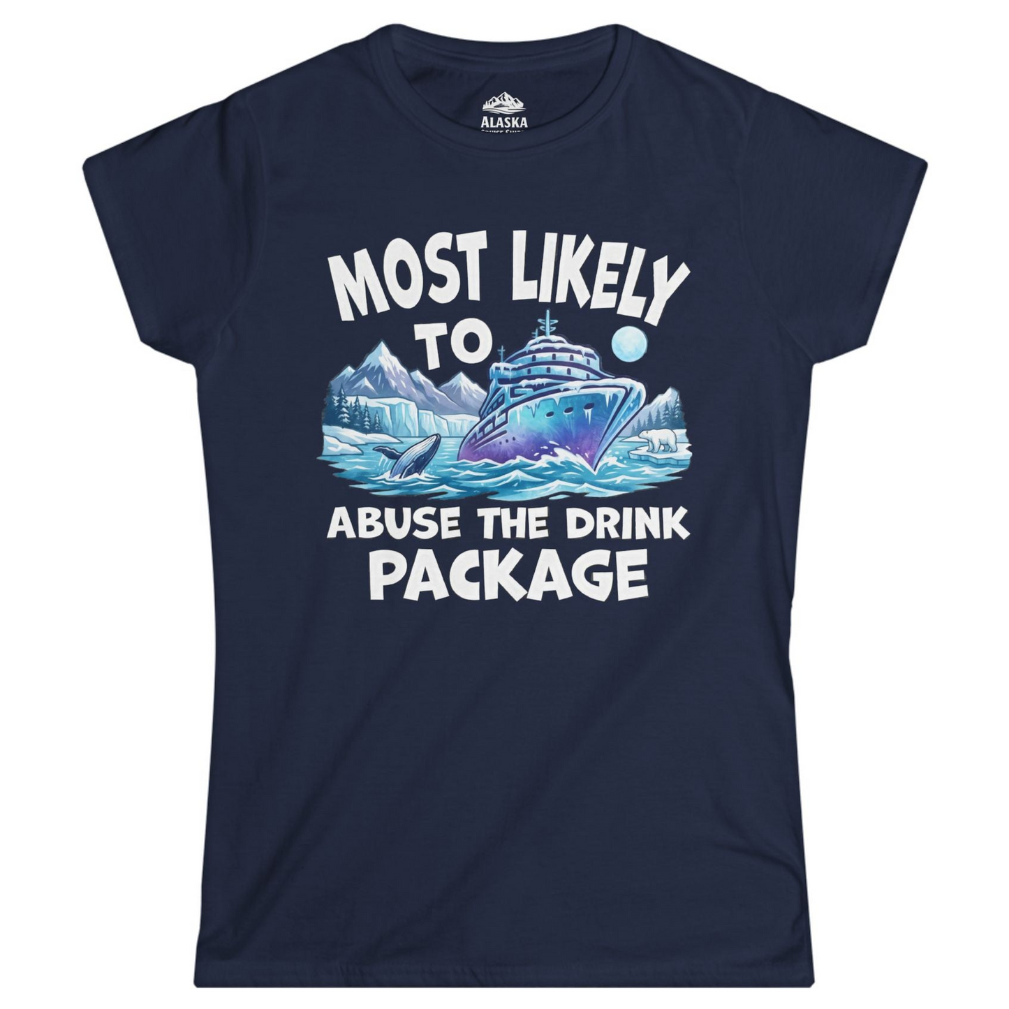Funny Alaska Cruise Shirt Ladies T-Shirt – Navy – Alaska Cruise Shirts