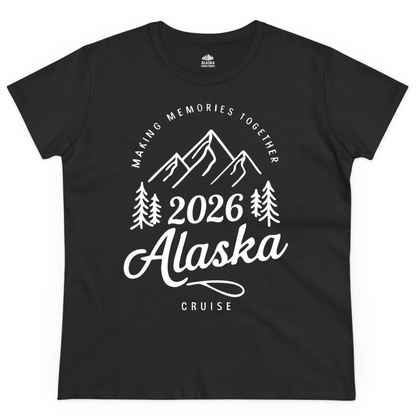 2026 Alaska Cruise Making Memories Shirt Ladies T-Shirt – Black – Alaska Cruise Shirts