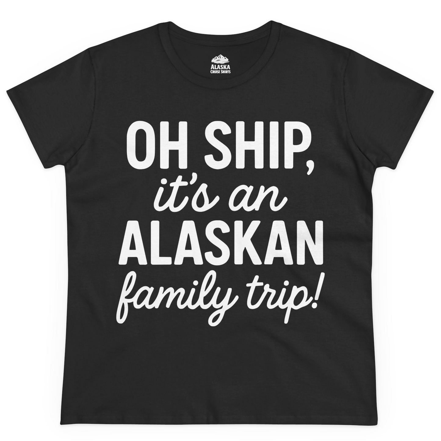 Funny Alaska Family Cruise Trip Statement Vacation Shirt — Ladies Tee Ladies T-Shirt – Black – Alaska Cruise Shirts