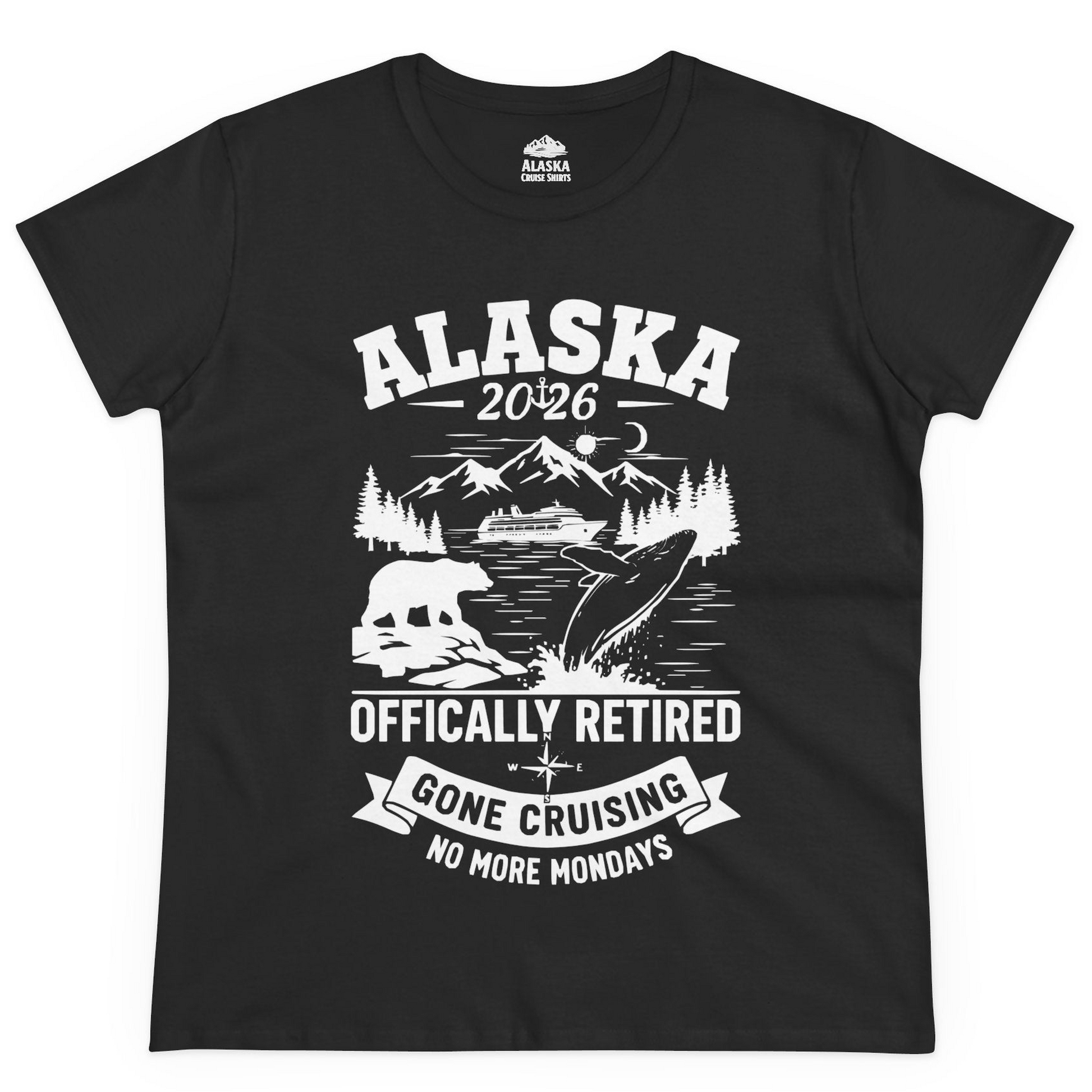 Alaska 2026 Officially Retired Gone Cruising T-Shirt for Travelers — Ladies Tee Ladies T-Shirt – Black – Alaska Cruise Shirts