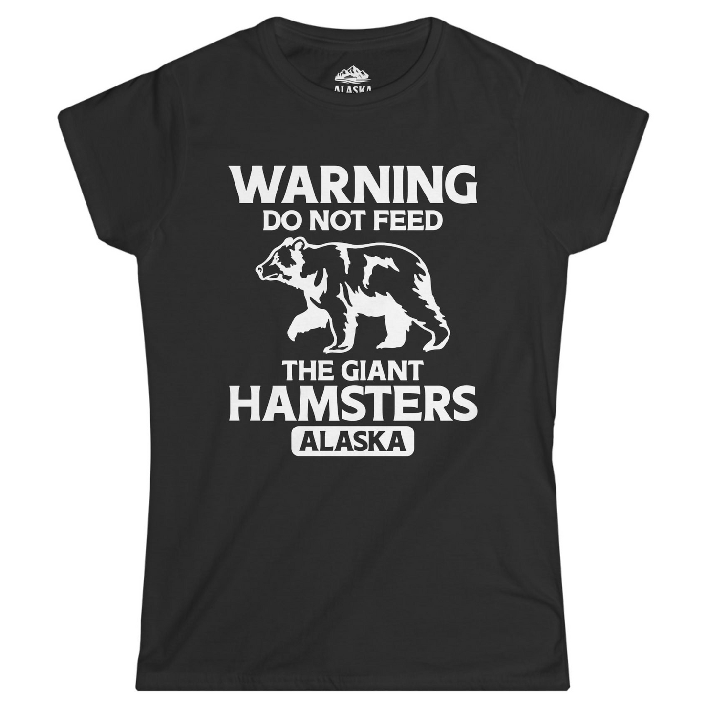 Warning Do Not Feed The Giant Hamsters Alaska Funny Bear Shirt Ladies T-Shirt – Black – Alaska Cruise Shirts