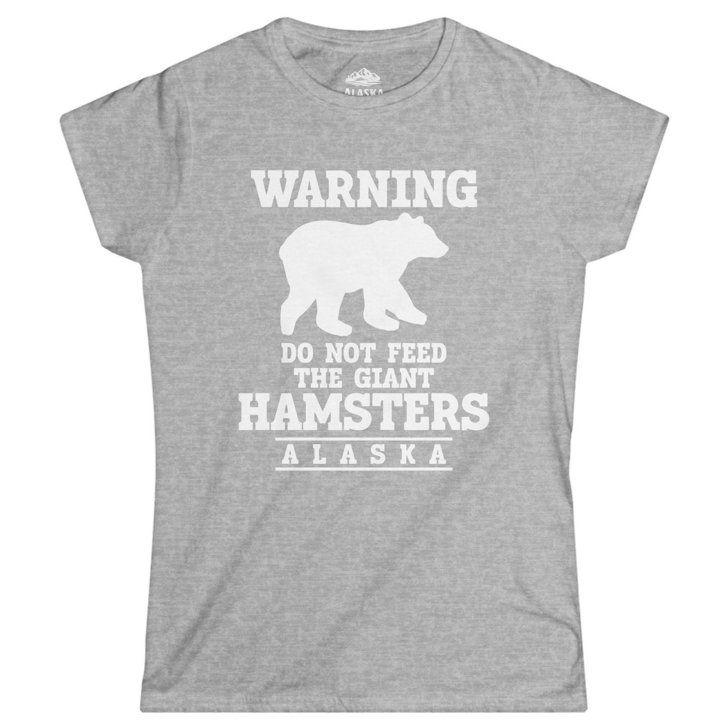 Funny Alaska Bear Warning Shirt - Do Not Feed the Giant Hamsters Tee Ladies T-Shirt – Sport Grey – Alaska Cruise Shirts