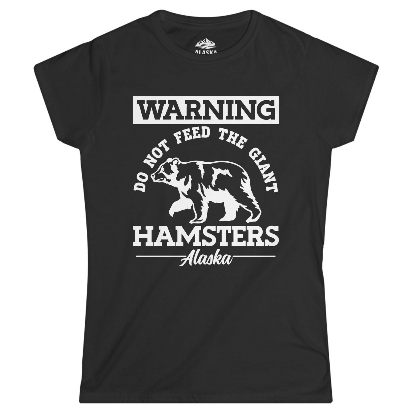 Funny Alaska Bear Warning Parody Do Not Feed the Giant Hamsters Shirt Ladies T-Shirt – Black – Alaska Cruise Shirts