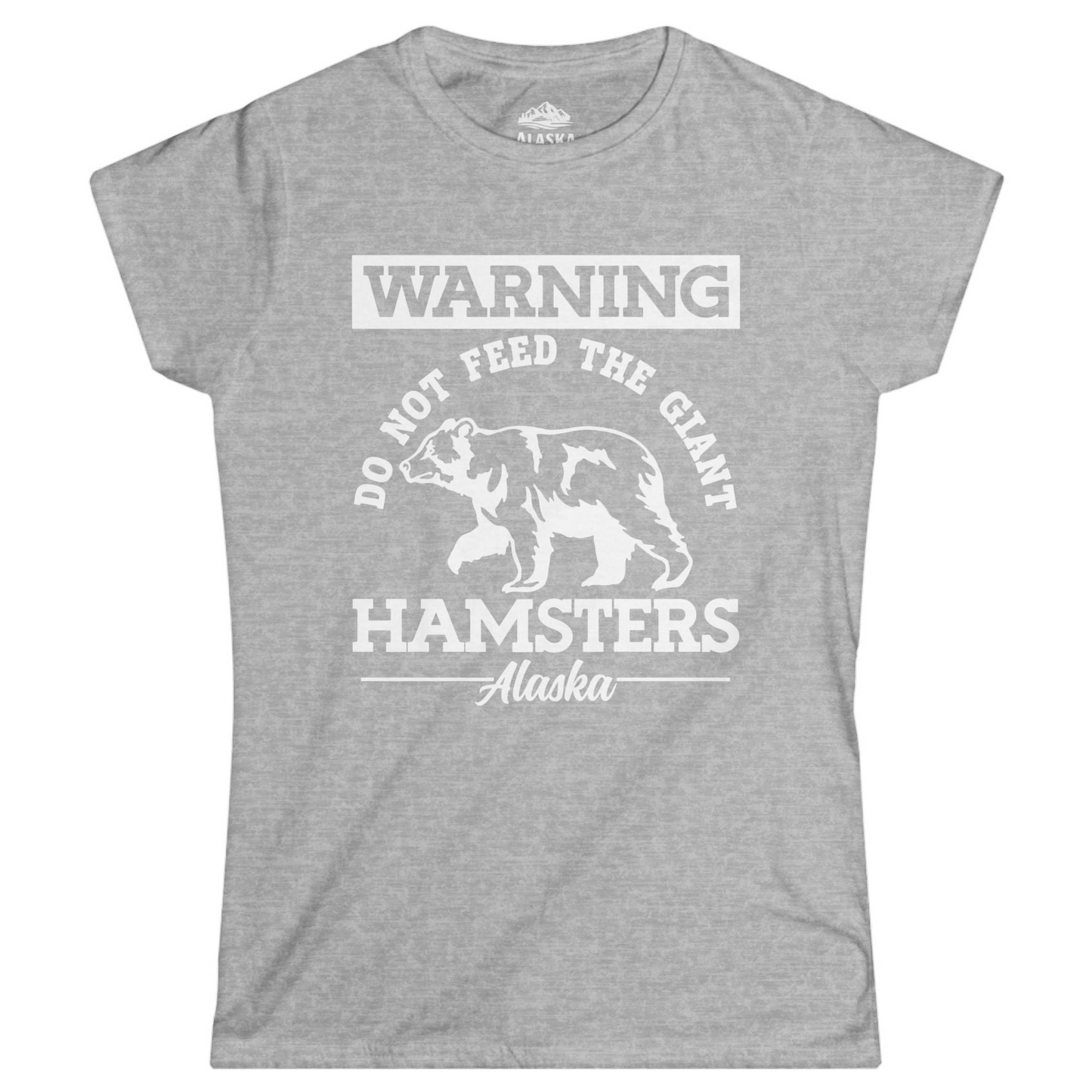 Funny Alaska Bear Warning Parody Do Not Feed the Giant Hamsters Shirt Ladies T-Shirt – Sport Grey – Alaska Cruise Shirts