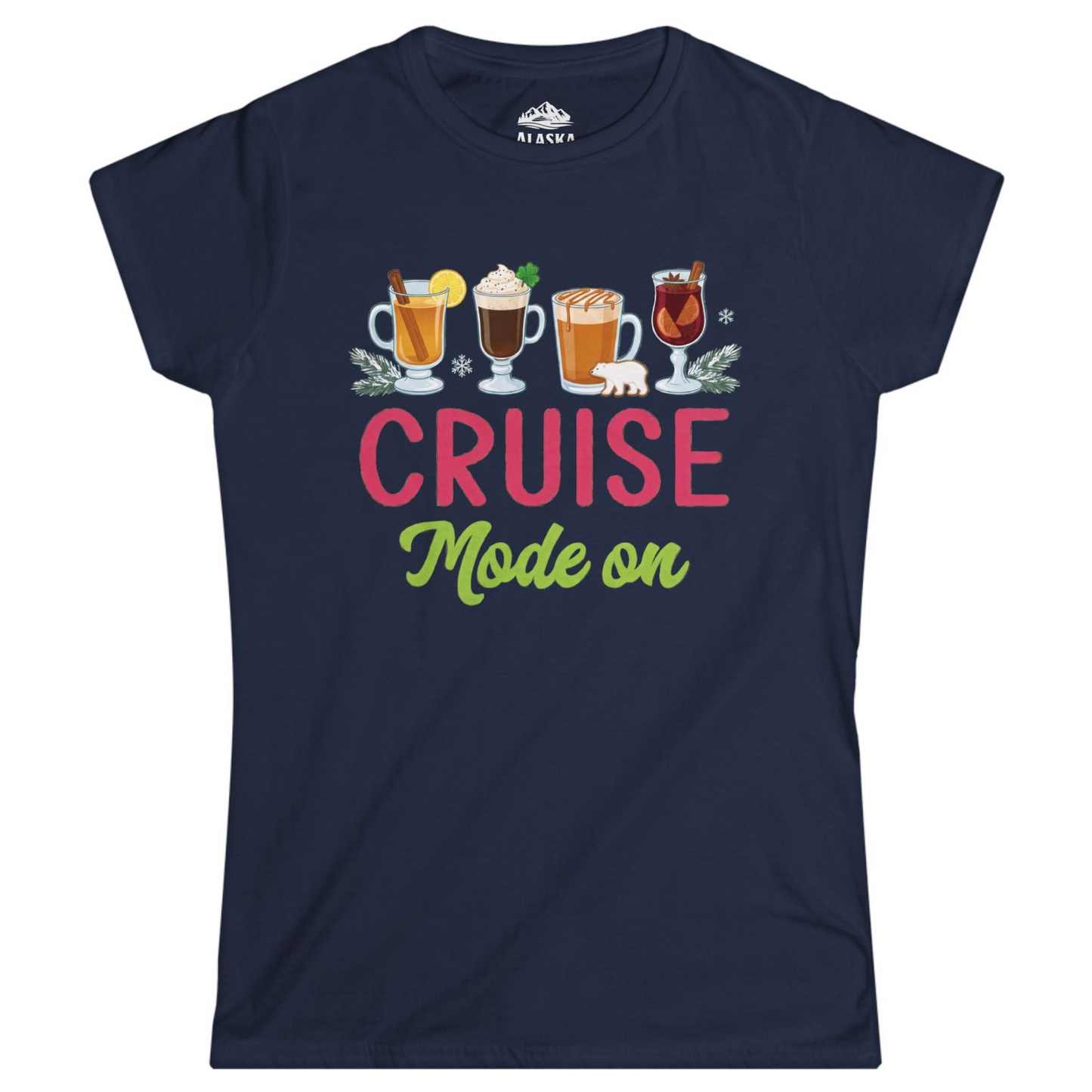 Cruise Mode On Shirt - Fun Holiday Drinks and Winter Cruise Vibes Ladies T-Shirt – Navy – Alaska Cruise Shirts