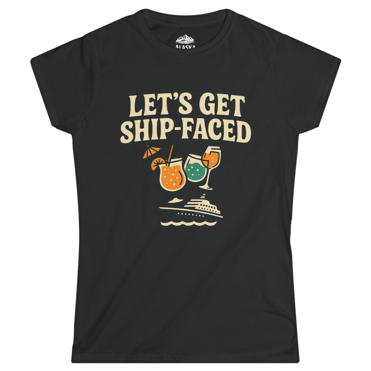 Lets Get Ship Faced Shirt - Funny Cruise Drinking Retro Party Tee Ladies T-Shirt – Black – Alaska Cruise Shirts