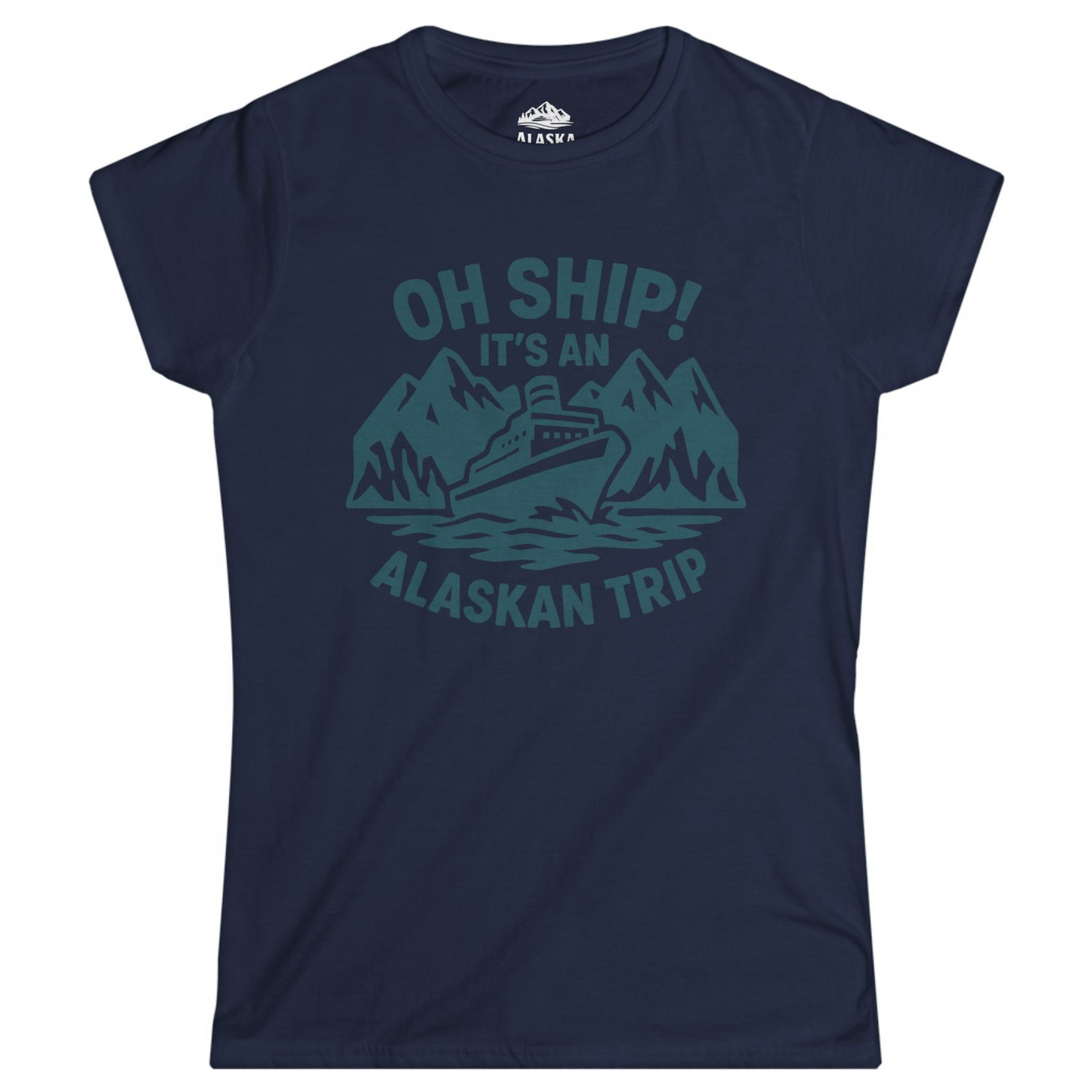 Oh Ship Its An Alaskan Trip Funny Alaska Cruise Adventure Shirt Ladies T-Shirt – Navy – Alaska Cruise Shirts