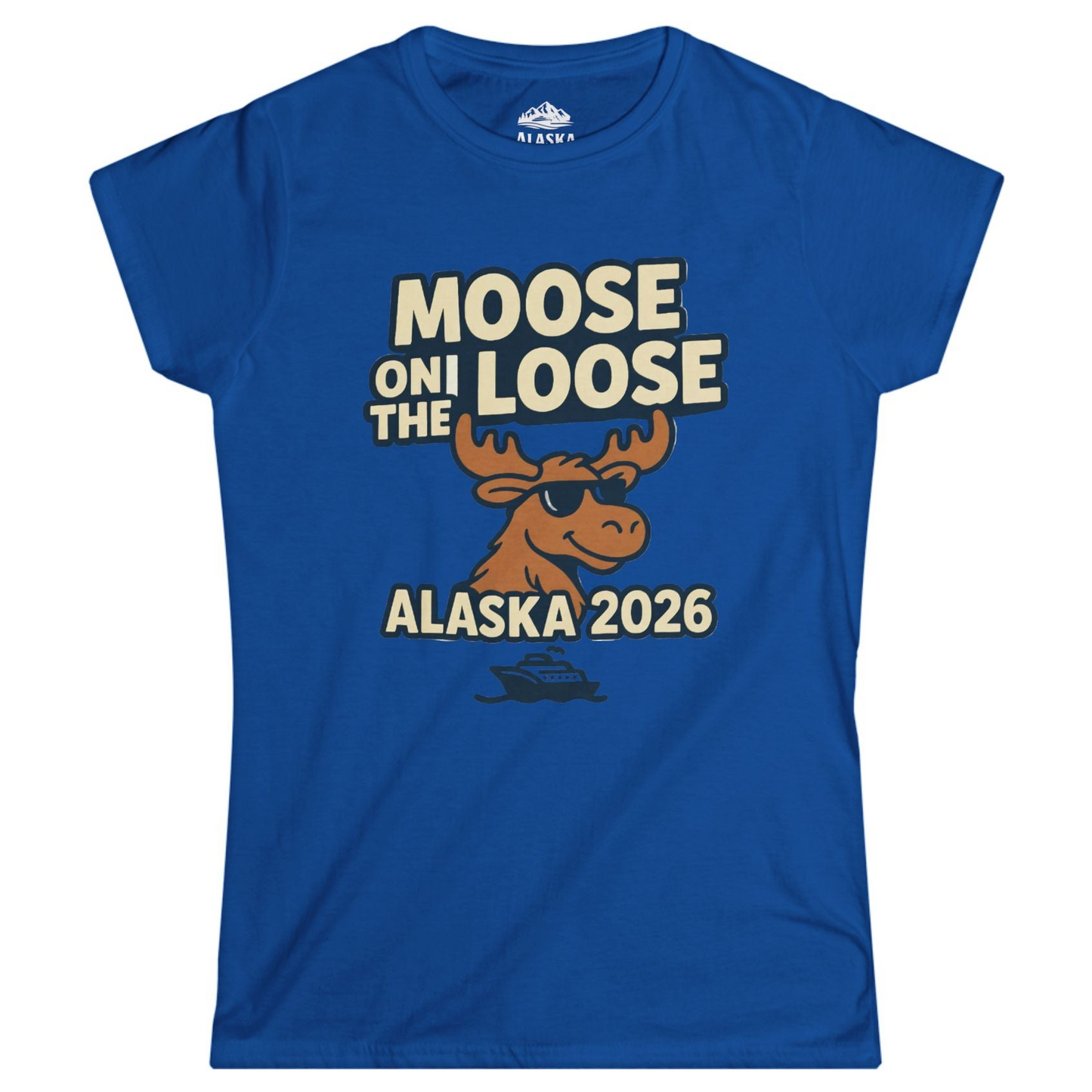 Moose on the Loose Alaska 2026 Cruise Cartoon Funny Shirt Ladies T-Shirt – Royal – Alaska Cruise Shirts