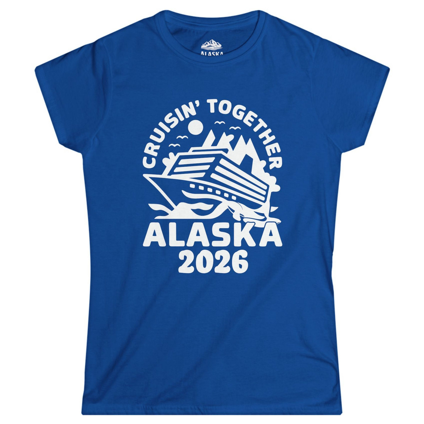 Cruisin Together Alaska Cruise Shirt - Scenic Mountains Ship 2026 Ladies T-Shirt – Royal – Alaska Cruise Shirts