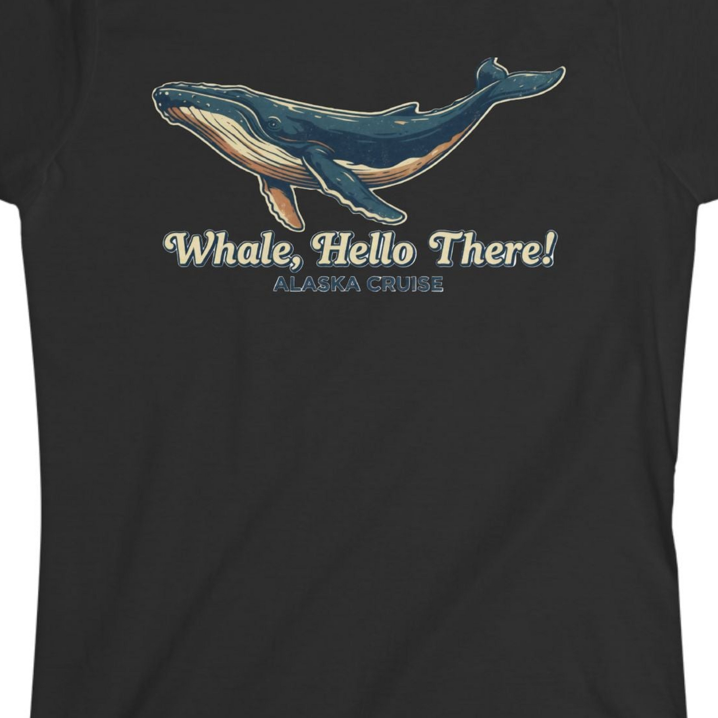 Whale Hello There Alaska Cruise Shirt Ladies T-Shirt – Black – Alaska Cruise Shirts Close Up
